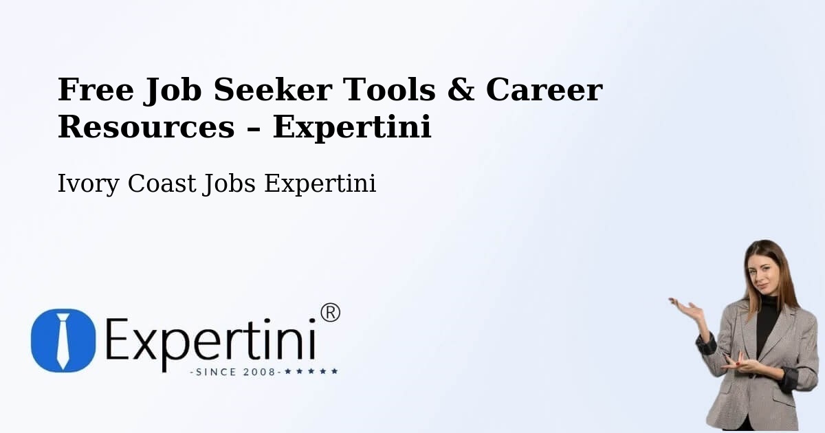 Free Job Seeker Tools & Career Resources – Daoukro - Daoukro, Ivory Coast Jobs Expertini
