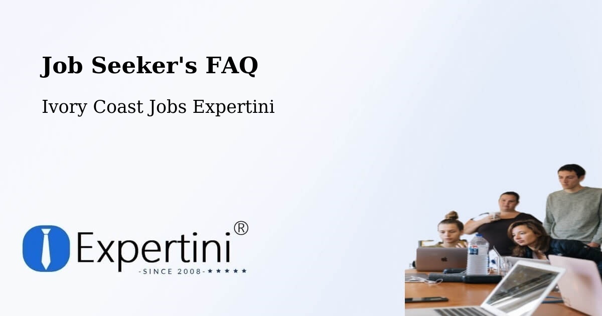 Job Seeker FAQ – Daoukro - Ivory Coast Jobs Expertini